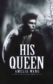 amelia wang|His Queen by Amelia Wang